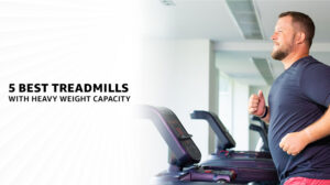 5 Best Treadmills for Heavy Individuals