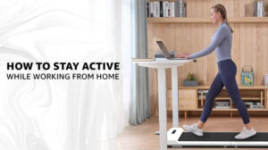 Staying Active at Home While Working from Home